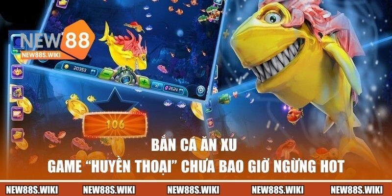 Bắn Cá Ăn Xu