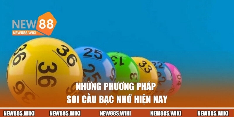 Những phương pháp soi cầu bạc nhớ hiện nay