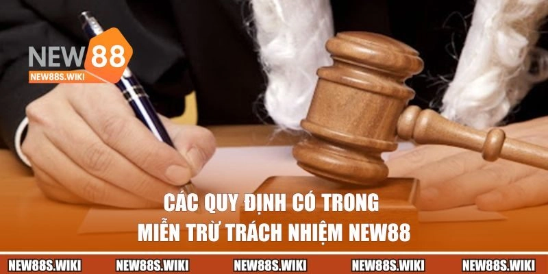 Các quy định có trong miễn trừ trách nhiệm New88