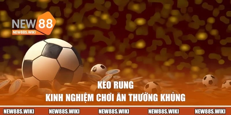 Kinh nghiệm chơi ăn thưởng khủng