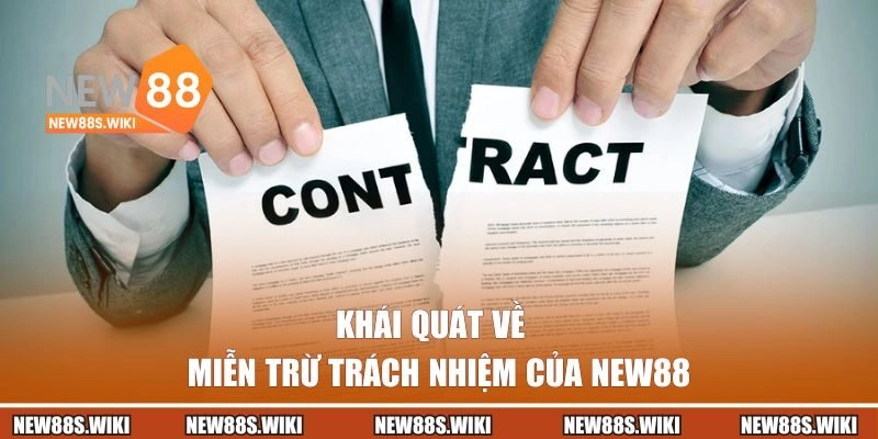 Khái quát về miễn trừ trách nhiệm của New88