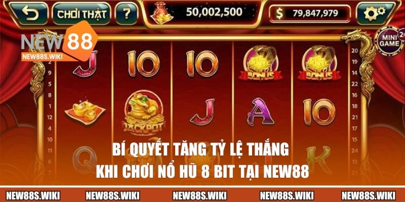 Chia sẻ bí quyết tăng tỷ lệ thắng khi chơi nổ hũ NEW88