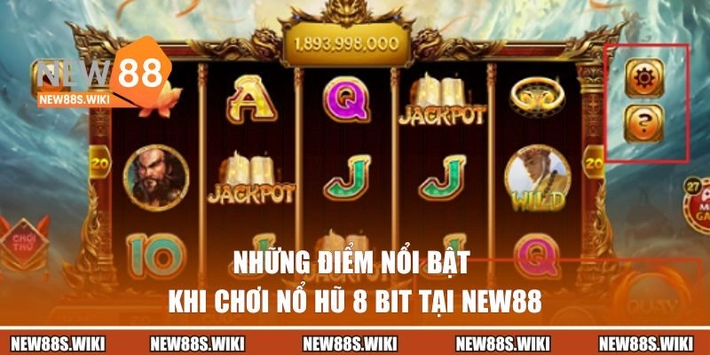 Những điểm nổi bật khi chơi nổ hũ tại NEW88