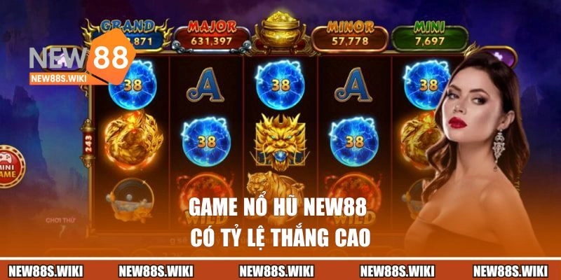 Những tựa game nổ hũ NEW88 có tỷ lệ thắng cao