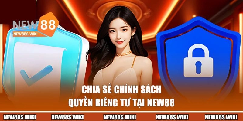 Chính sách riêng tư tại NEW88