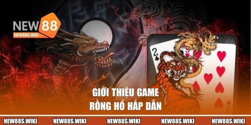Giới thiệu game Rồng Hổ