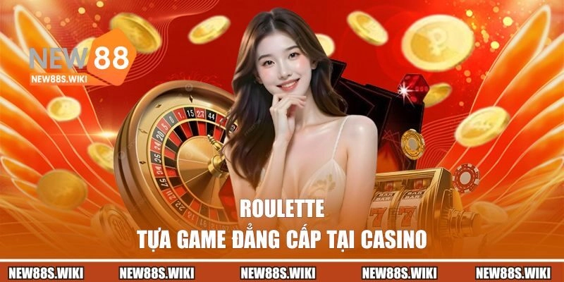 Roulette | Tựa Game Giải Trí Đẳng Cấp Hàng Đầu Tại Casino