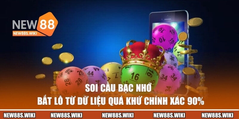 Soi Cầu Bạc Nhớ | Bắt Lô Từ Dữ Liệu Quá Khứ Chính Xác 90%
