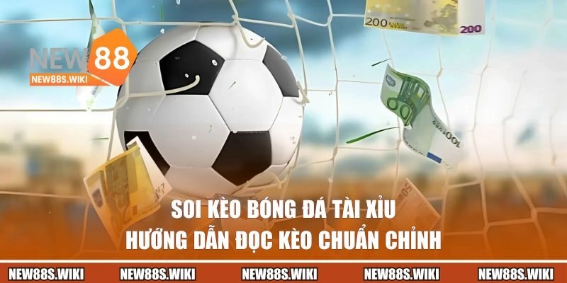 Hướng dẫn soi kèo chuẩn chỉnh