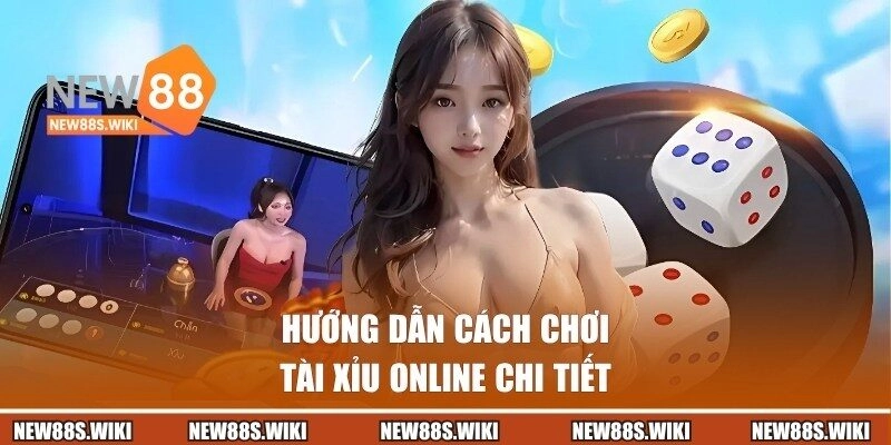 Hướng dẫn hội viên cách chơi game tài xỉu trực tuyến chi tiết